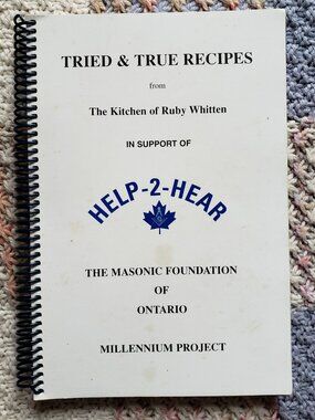 TRIED & TRUE RECIPES FROM KITCHEN OF RUBY WHITTEN- Masonic Foundation of Ontario
